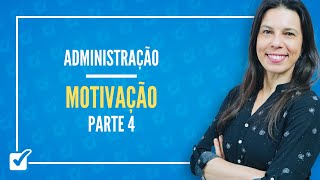 12.04. Aula de Comportamento Organizacional - Motivação (Administração) - Parte 4