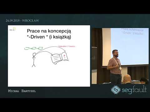 SegFault Wrocław, 24 września 2018. Michał Bartyzel: "*-Driven* niczego naprawdę nie zmienią"