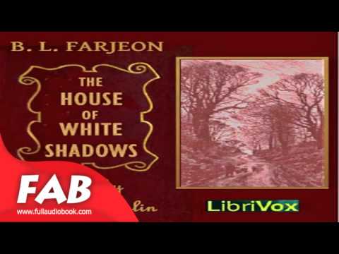 The House of the White Shadows Part 2/2 Full Audiobook by B. J. FARJEON by Action & Adventure