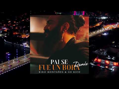 Kiko Montañés - Pai se Fue un Bora (Remix Para Bailar Fiestas)