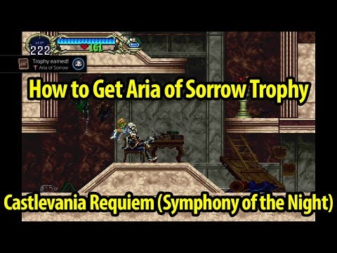 How to Get Aria of Sorrow Trophy Guide - Castlevania Symphony of the Night - Castlevania Requiem