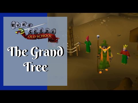 OSRS - The Grand Tree - Ironman Friendly - Old School Runescape Updated 2020 Guide