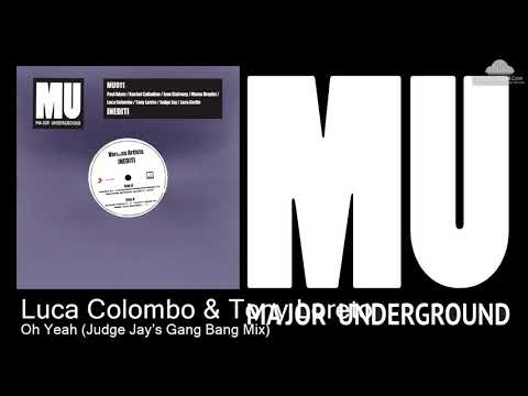 MU011 Luca Colombo & Tony Loreto  - Oh Yeah (Judge Jay’s Gang Bang Mix) [Soulful house]