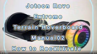 HOW TO RECALIBRATE Jetson Rave Extreme - Terrain Hoverboard Manual 02