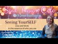 Seeing YourSELF: Live & work in the essence of who you ARE [with Jess Juntunen]