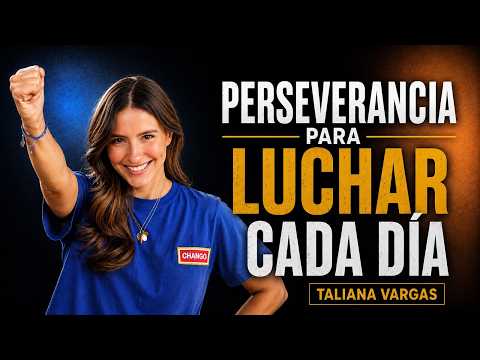 Taliana Vargas | Perseverancia | Habilidades Socioemocionales