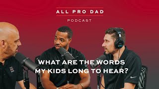 What are the Words My Kids Long to Hear?