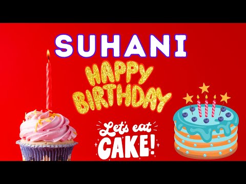 Happy Birthday Suhani, Birthday of Suhani, Best Birthday Wishes, hbd