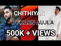 Chitihyan Song By Karn Aujla
