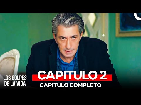 Los Golpes De La Vida Capítulos 2 (Doblado en Español)