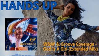 W&amp;W &amp; Groove Coverage - God Is A Girl (Extended Mix)