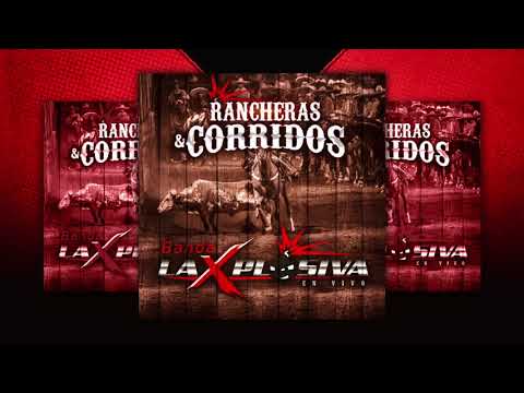 Banda La Xplosiva-Rancheras & Corridos (En Vivo)