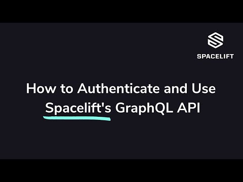 How to Authenticate and Use the Spacelift GraphQL API