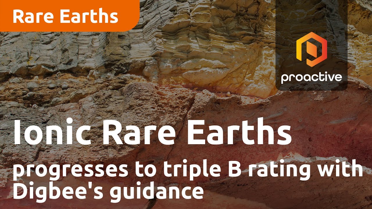 Ionic Rare Earths progresses to triple B rating with Digbee's guidance; plans to leverage outcomes