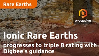 ionic-rare-earths-progresses-to-triple-b-rating-with-digbee-s-guidance-plans-to-leverage-outcomes