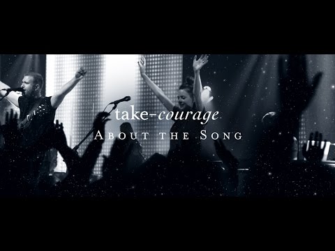 Starlight: About the Song: Take Courage