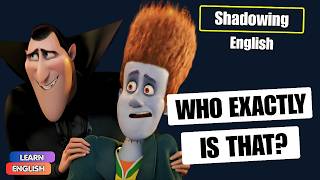Shadowing English with HOTEL TRANSYLVANIA: Learn Funny, Natural English Through Movies