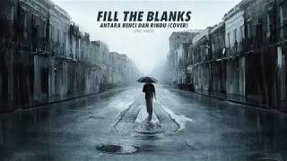 Download lagu Fill The Blanks - Antara Benci dan Rindu (Pop Punk Cover) mp3