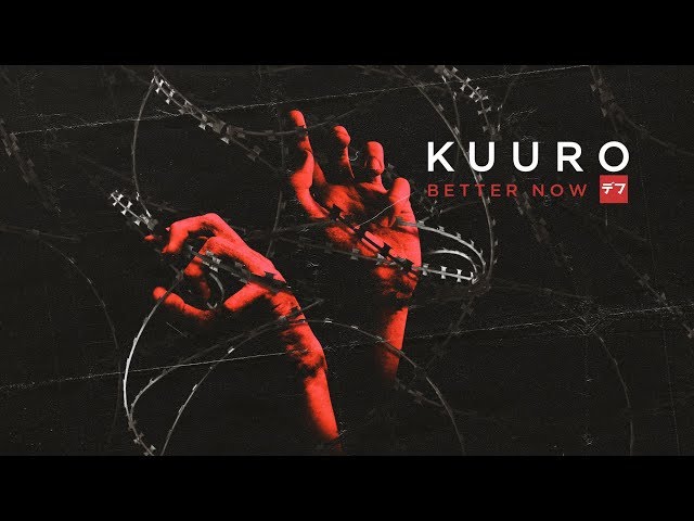 Kuuro - Better Now