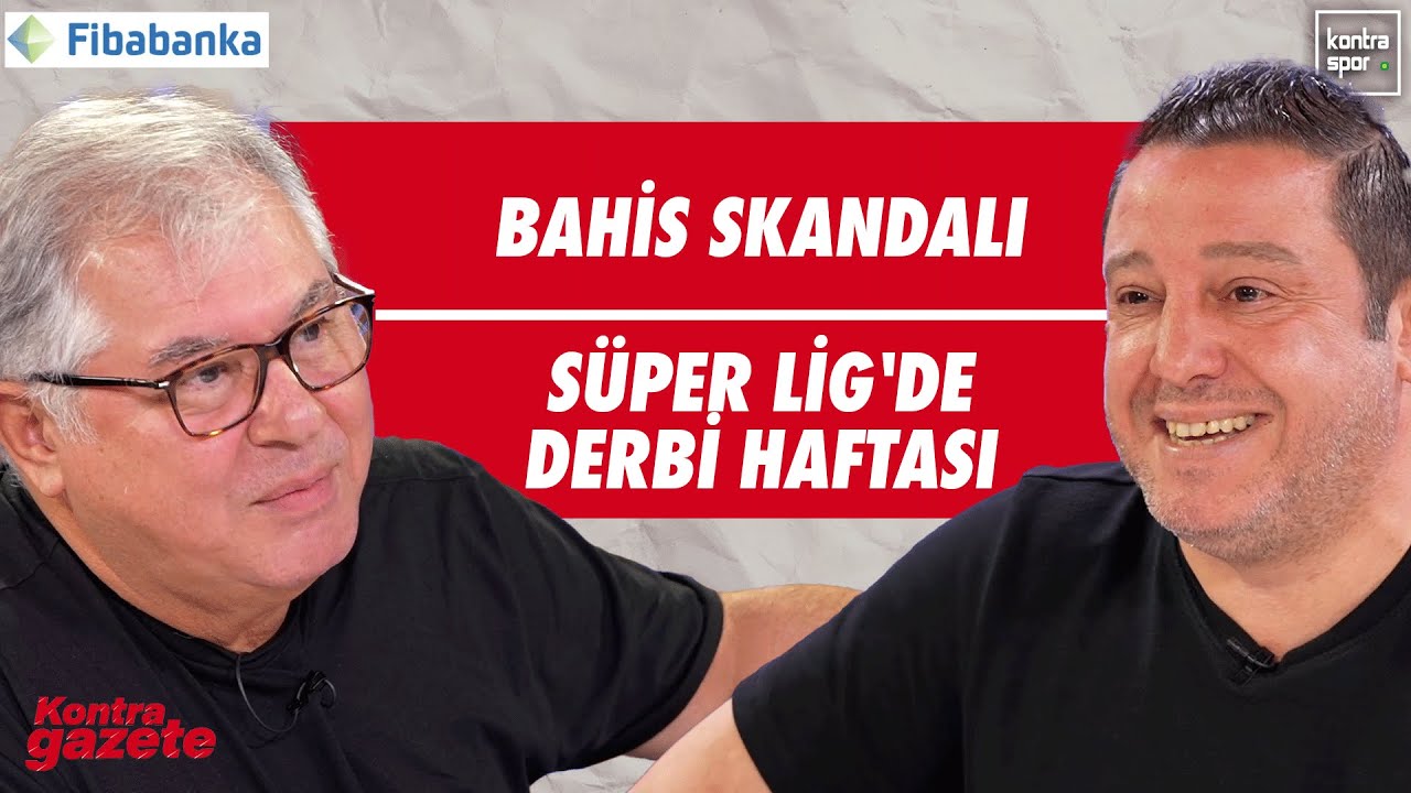 🔴 CANLI | Türk futbolunda bahis skandalı, Derbi haftası | Kontra Gazete
