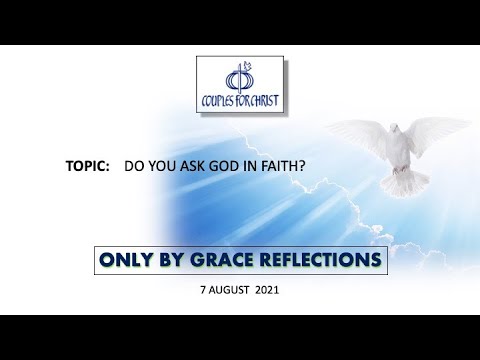 7 August 2021 - ONLY BY GRACE REFLECTIONS