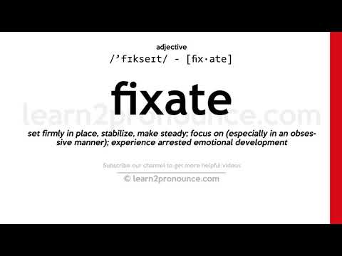 Pronunciation of Fixate | Definition of Fixate