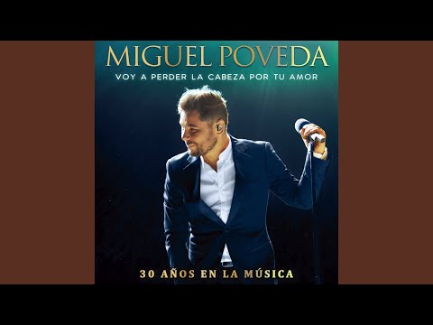Voy A Perder La Cabeza Por Tu Amor (30 Años En La Música)