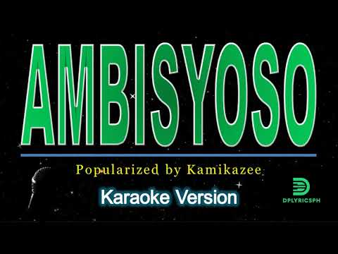 Kamikazee - Ambisyoso (karaoke version)