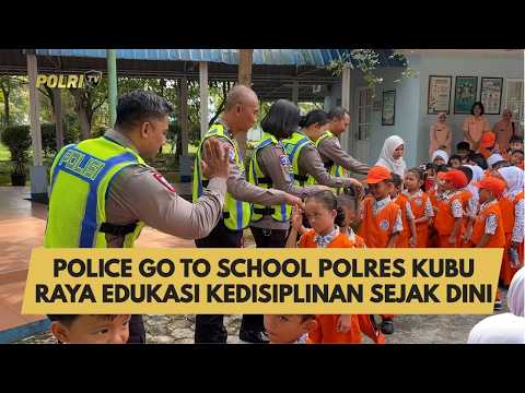 POLICE GO TO SCHOOL POLRES KUBU RAYA EDUKASI KEDISIPLINAN SEJAK DINI