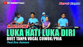 Download lagu LUKA HATI LUKA DIRI KARAOKE DUET TANPA VOCAL COWOK/PRIA VERSI KOPLO mp3