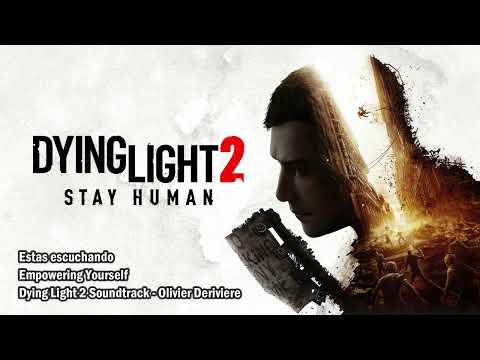 Dying Light 2 Stay Human OST - Empowering Yourself -"Extended"