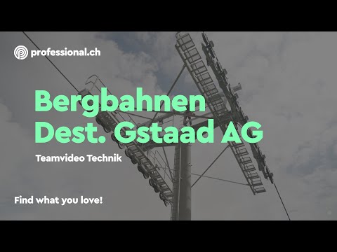 Arbeite in luftiger Höhe im Bereich Technik bei Bergbahnen Destination Gstaad AG | professional.ch