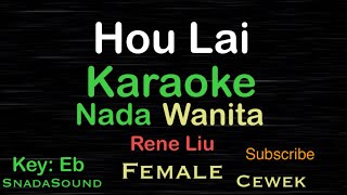 Download lagu Hou Lai-Rene Liu-Mandarin -Karaoke nada Wanita-Female-Perempuan-cewek@UcokkuYasir mp3