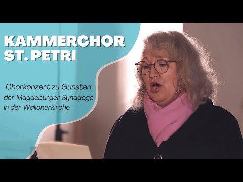 Chorkonzert für die Magdeburger Synagoge | Kammerchor St. Petri in der Wallonerkirche