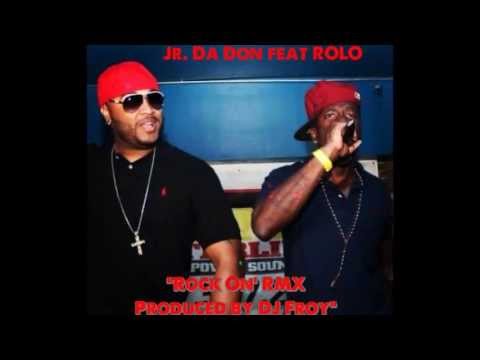 Jr Da Don - Rock On Special Remix ft Rolo