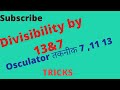 Divisibility By 7 And 13 By Osculator Techniques