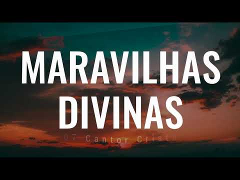 Maravilhas Divinas - 007 Cantor Cristão - Luciana Debortoli