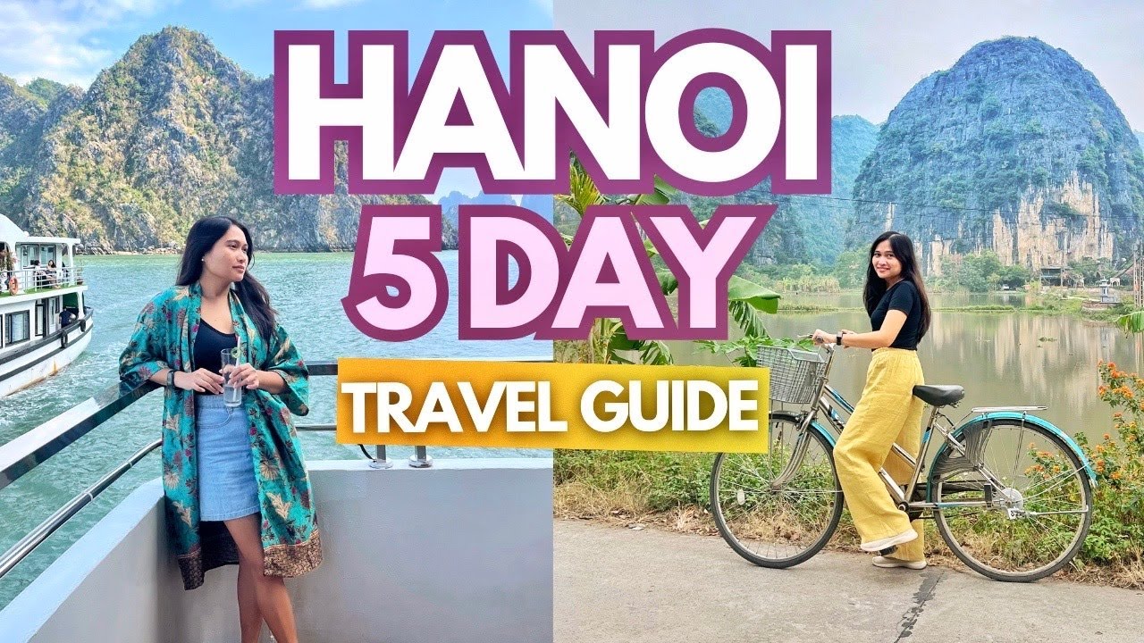 Hanoi Vietnam 2025 Travel Guide: Places to Visit & Things to Do • Itinerary & Expenses • Budget Vlog