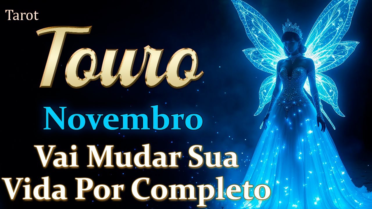 ♉TOURO🌈NOVEMBRO✨MUDANÇA RADICAL A GRANDE REVIRAVOLTA💫VAI TE ARREPIAR DA CABEÇA AOS PÉS🌈