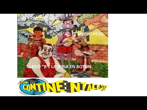 Los Continentales del Perú – 45 RPM (01-141) – El Medio Peso – La Rosa en Botón