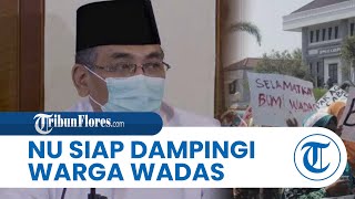 Nahdatul Ulama Siap Dampingi Warga Desa Wadas, Gus Yahya: Kita Tidak Boleh Berlebihan dalam soal Ini
