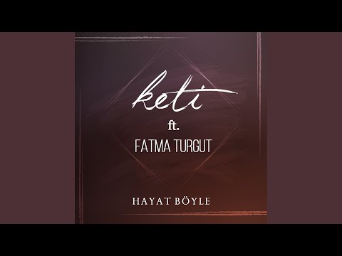 Hayat Böyle (feat. Fatma Turgut)