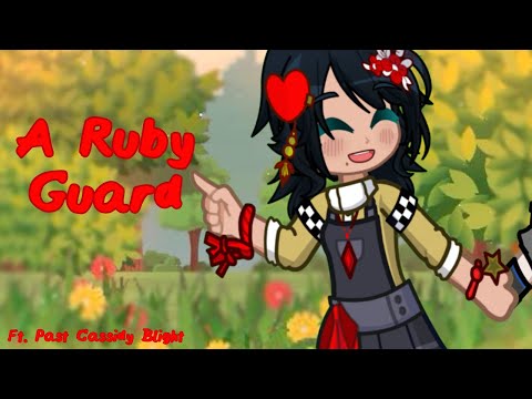"A Ruby Guard" [Ft Cassidy Blight] |Past Fnaf SB AU|