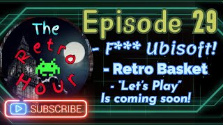 The Retro Hour E29: That Ubisoft guy and Retro Basket #gaming #news #videogames
