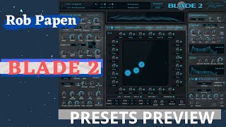 Video thumbnail for Rob Papen | Blade 2 | Presets Preview by Simon Le Grec