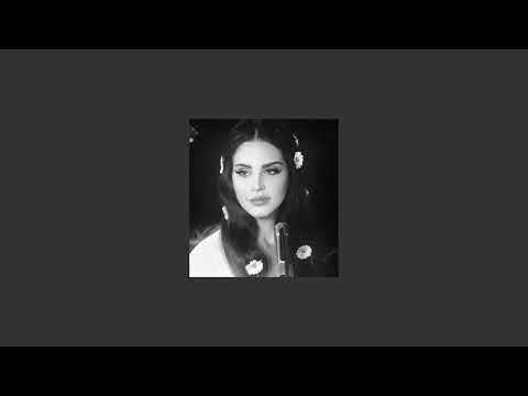 some of my fave lana del rey songs