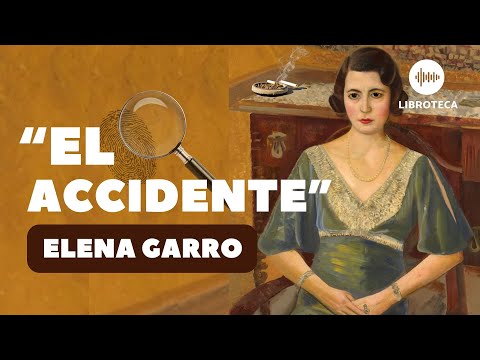 "El accidente", de Elena Garro🎙️ (cuento completo) AUDIOLIBRO | AUDIOCUENTO | lectura | voz humana