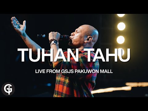 Tuhan Tahu | Cover by GSJS Worship