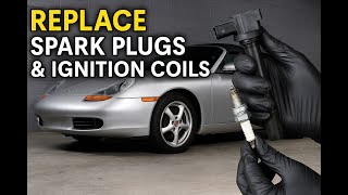 How to Replace Spark Plugs & Ignition Coils | DIY Porsche Boxster 986/987 Engine Tune-Up Guide