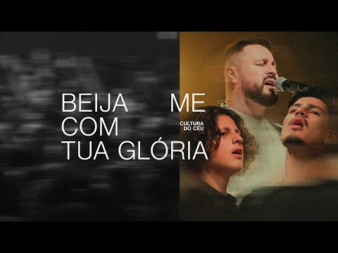 Cultura do Céu, Davi Fernandes, Kaleb e Josh - Beija-me com Tua Glória (Vídeo Oficial)